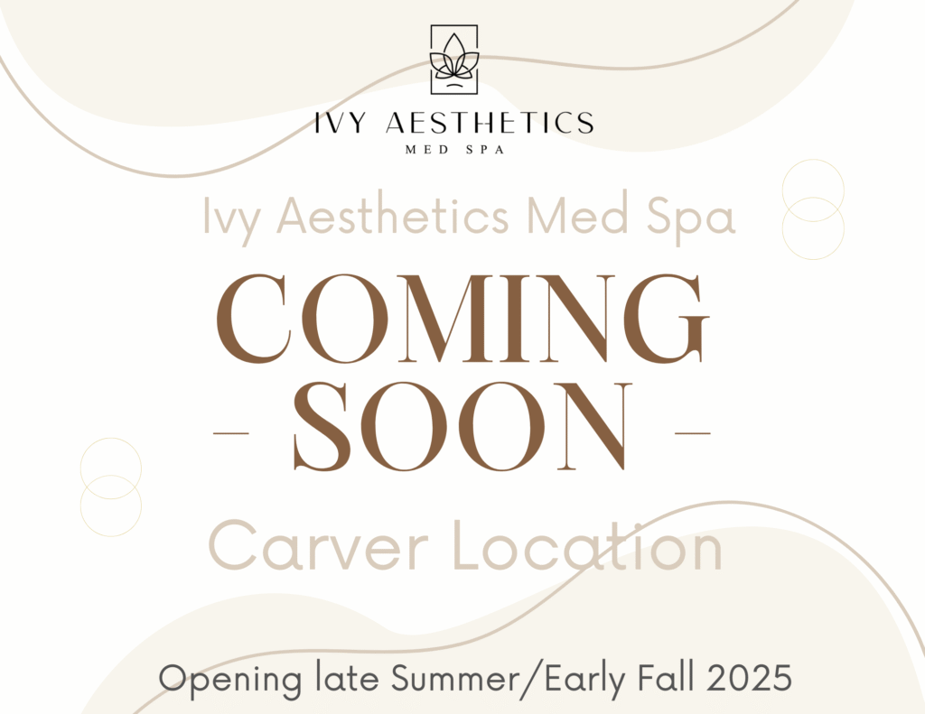 Announcement for Ivy Aesthetics Med Spa's new Carver location, opening late summer/early fall 2025. Elegant design with neutral tones.